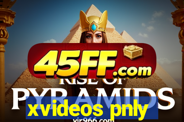 xvideos pnly